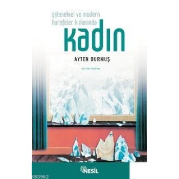 Geleneksel ve Modern Hurafeler Kıskacında Kadın