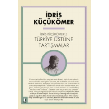 Idris Küçük Ömerle Türkiye Üzerine Tartışmalar
