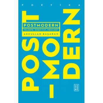 Postmodern;Felsefe, Edebiyat, Nekahet