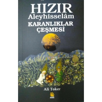 HIZIR ALEYHİSSELAM KARANLIKLAR ÇEŞMESİ