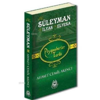Hz. Süleyman, Hz. İlyas &amp; Hz. Elyesa; Peygamberler Tarihi