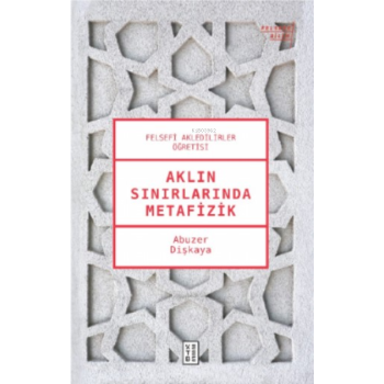 Aklın Sınırlarında Metafizik;Felsefi Akledilirler Öğretisi