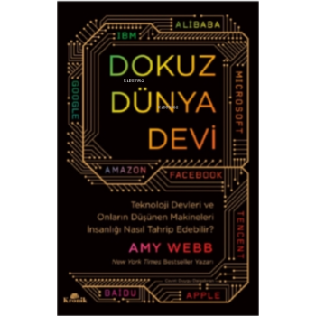 Dokuz Dünya Devi;Teknoloji Devleri ve Onların Düşünen Makineleri İnsanlığı Nasıl Tahrip Edebilir?