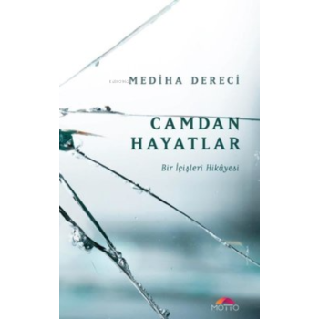 Camdan Hayatlar Bir İçişleri Hikayesi