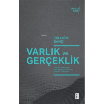Varlık ve Gerçeklik;Çağdaş Felsefede Yeni Realizm ve Anlam Alanları Ontolojisi