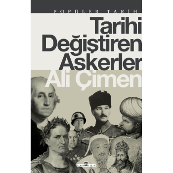 Tarihi Değiştiren Askerler