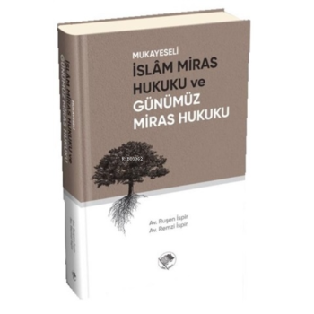 Mukayeseli İslam Miras Hukuku ve Günümüz Miras Hukuku