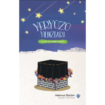 Yeryüzü Yıldızları ;Çocuklar İçin Sahabe Hayatları
