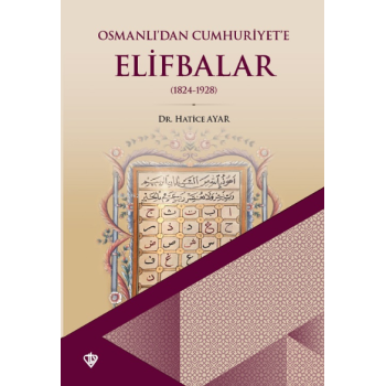 Osmanlıdan Cumhuriyete Elifbalar 1824-1928