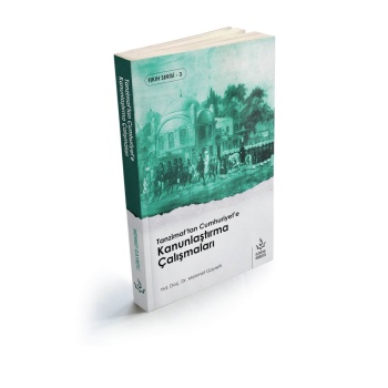 Tanzimattan Cumhuriyete Kanunlaştırma Çalışmaları | Mehmet Gayretli