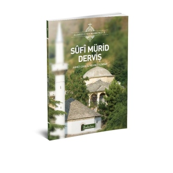 Sufi Mürid Derviş | Dr. Ahmet Çağıl | Mehmet Ildırar