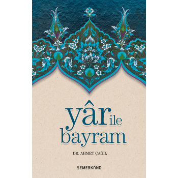 Yar İle Bayram | Dr. Ahmet Çağıl