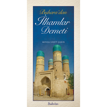 Buharadan İlhamlar Demeti | Molla İzzet Çakır