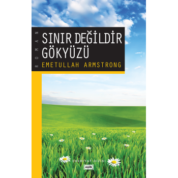 Sınır Değildir Gökyüzü | Emetullah Armstrong