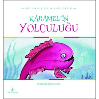 Karamelin Yolculuğu | Birsel Küçükyılmaz