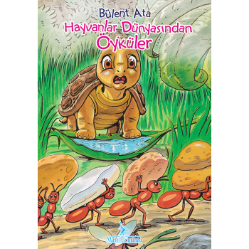 Hayvanlar Dünyasından Öyküler | Bülent Ata