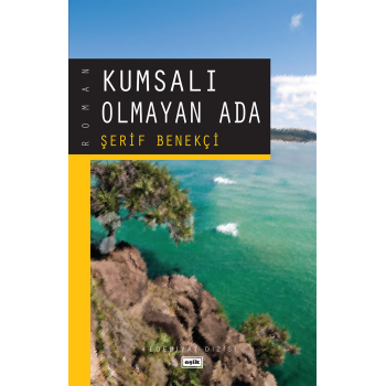 Kumsalı Olmayan Ada | Şerif Benekçi