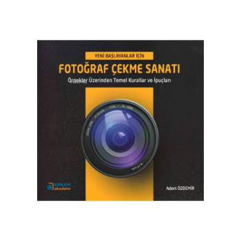 Fotoğraf Çekme Sanatı - Adem Özdemir