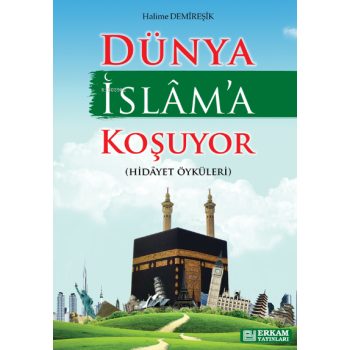 Dünya İslama Koşuyor - Halime Demireşik