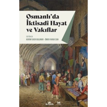 Osmanlıda İktisadi Hayat ve Vakıflar
