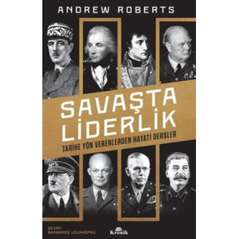Savaşta Liderlik Tarihe Yön Verenlerden Hayati Dersler
