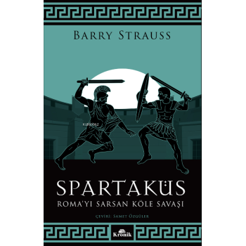 Spartaküs;Romayı Sarsan Köle Savaşı