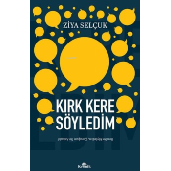 Kırk Kere Söyledim Ben Ne Söyledim, Çocuğum Ne Anladı?
