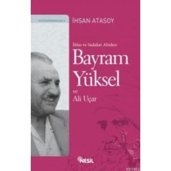 İhlas ve Sadakat Abidesi; Bayram Yüksel ve Ali Uçar