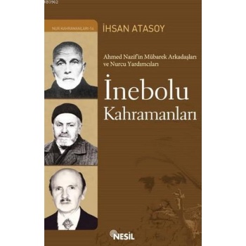 İnebolu Kahramanları; Ahmed Nazifin Mübarek Arkadaşları ve Nurcu Yardımcıları