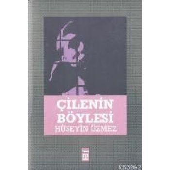 Çilenin Böylesi