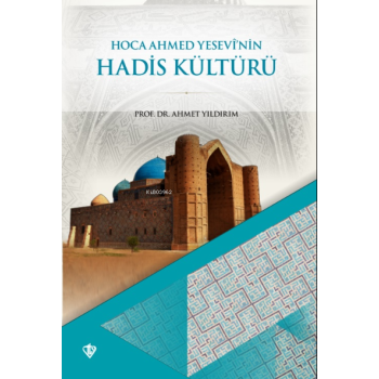 Hoca Ahmet Yesevinin Hadis Kültürü