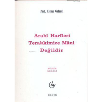 Arabi Harfler Terakkimize Mani Değildir