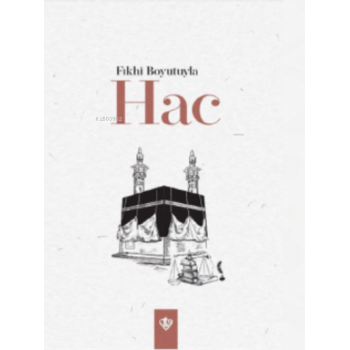 Fıkhi Boyutuyla Hac