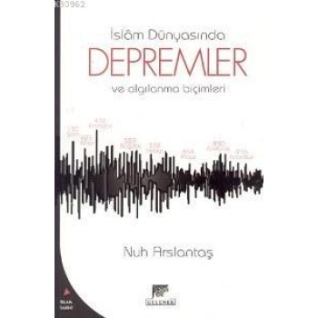 İslam Dünyasında Depremler ve Algılanma Biçimleri