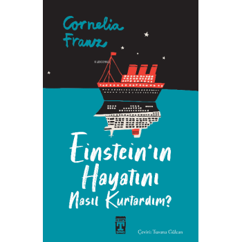 Einsteinın Hayatını Nasıl Kurtardım?