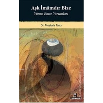 Aşk İmamdır Bize; Yunus Emre Yorumları