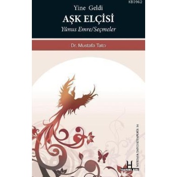 Yine Geldi Aşk Elçisi; Yunus Emre/Seçmeler