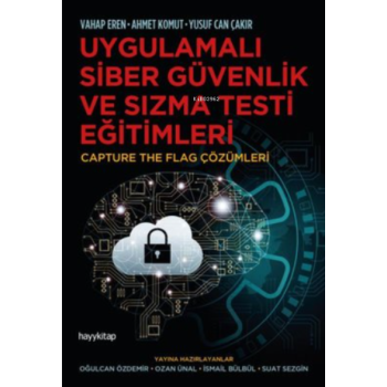Uygulamalı Siber Güvenlik ve Sızma Testi Eğitimleri;Capture The Flag Çözümleri