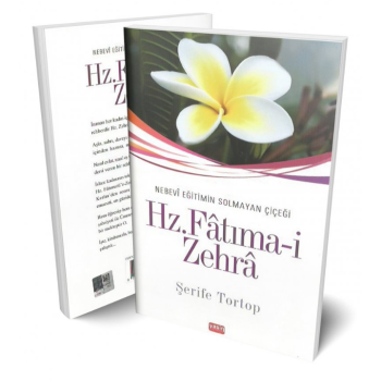 Hz. Fatıma Zehra Nebevi Eğitimin Solmayan Çiçeği