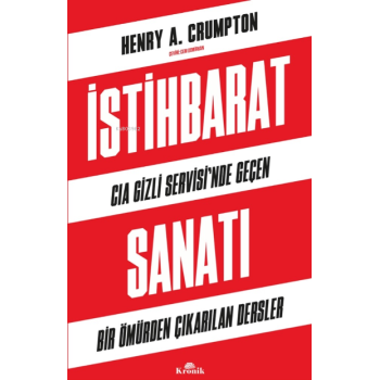 İstihbarat Sanatı;CIA Gizli Servisinde Geçen Bir Ömürden Çıkarılan Dersler