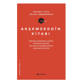 Akşemseddin Kitabı;Menâkıbnâmelerde, Kroniklerde, Seyahatnâmelerde Akşemseddin