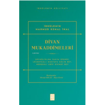 Divan Mukaddimeleri;Şeyhulislâm Yahya Efendi, Leskofçalı Mustafa Gâlib Bey, Hersekli Ârif Hikmet Bey