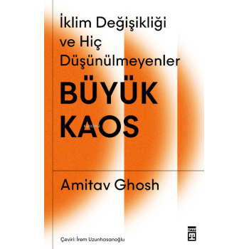 Büyük Kaos: İklim Değişikliği ve Hiç Düşünülmeyenler