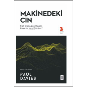 Makinedeki Cin;Gizli Bilgi Ağları Hayatın Gizemini Nasıl Çözuyor?