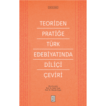 Teoriden Pratiğe Türk Edebiyatında Diliçi Çeviri