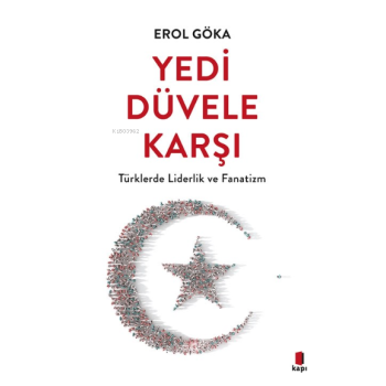 Yedi Düvele Karşı;Türklerde Liderlik ve Fanatizm