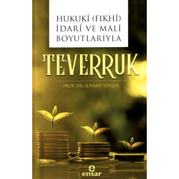 Hukukî (Fıkhî) İdarî ve Malî Boyutlarıyla Teverruk