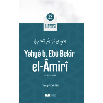 Yahyâ B. Ebû Bekir el- Âmirî; Siyerin Öncüleri 32