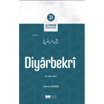 Diyârbekrî; Siyerin Öncüleri 38