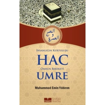 İnsanlığın Kurtuluşu Hac Ömrün Bereketi Umre